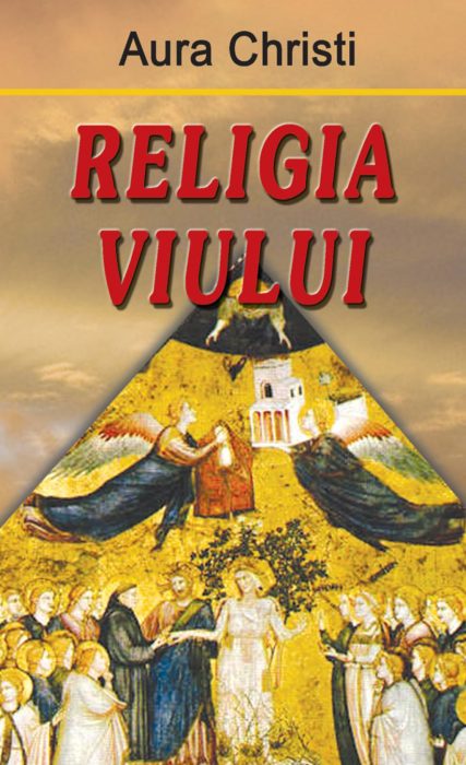 Aura-Christi-Religia-viului_Ed-2007